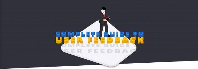 The Complete Guide to User Feedback - image